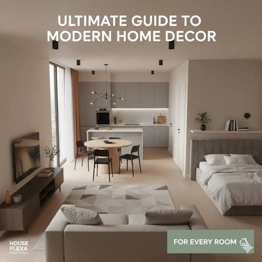Ultimate Guide to Modern Home Decor for Every Room - House Flexa
